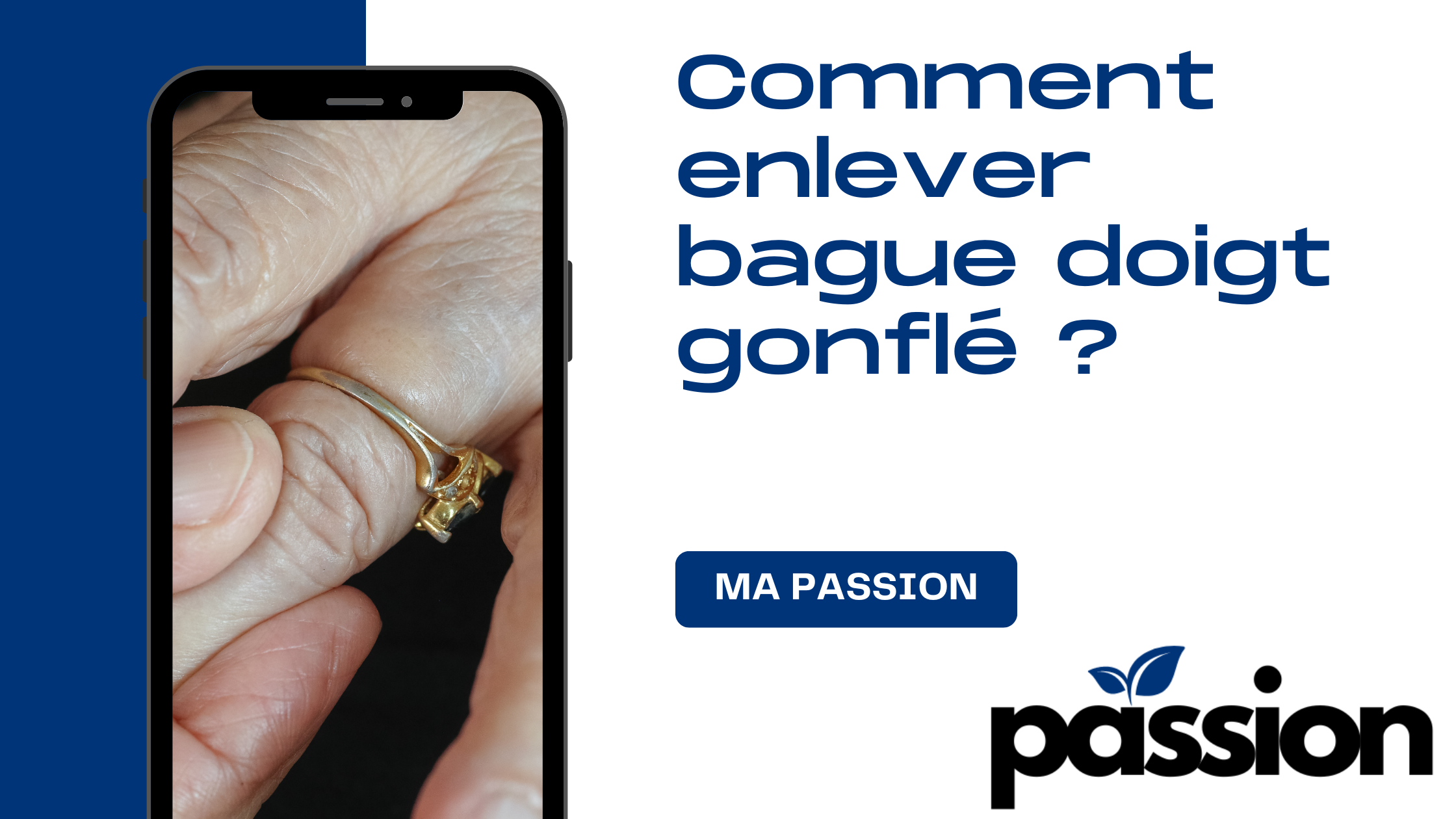 Comment Enlever Une Bague Sur Un Doigt Gonflé ma-passion.com