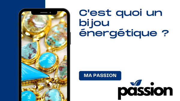 C'est quoi un bijou énergétique ?