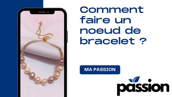 Comment faire un noeud de bracelet ?