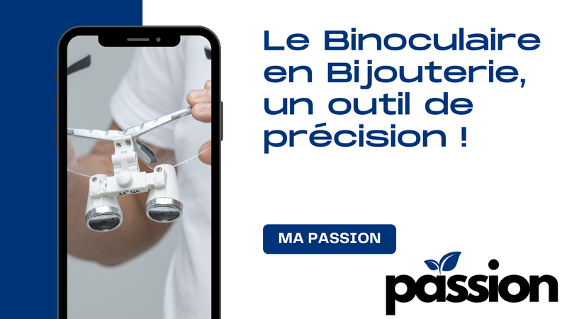 Le Binoculaire en Bijouterie, un outil de précision !