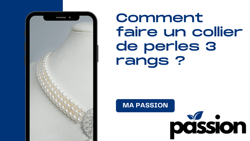 Comment faire un collier de perles 3 rangs ? - Ma Passion - Fabrication de bijoux