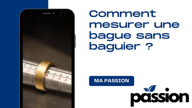 Comment mesurer une bague sans baguier ? - Ma Passion - Fabrication de bijoux