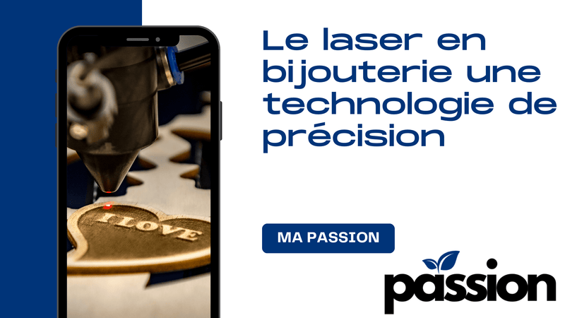 Le laser en bijouterie une technologie de précision - Ma Passion - Fabrication de bijoux