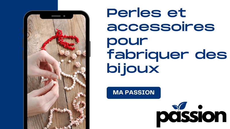 Perles et accessoires pour fabriquer des bijoux - Ma Passion - Fabrication de bijoux