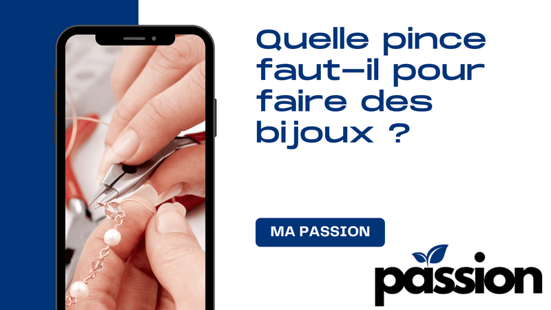 Quelle pince faut-il pour faire des bijoux ? - Ma Passion - Fabrication de bijoux