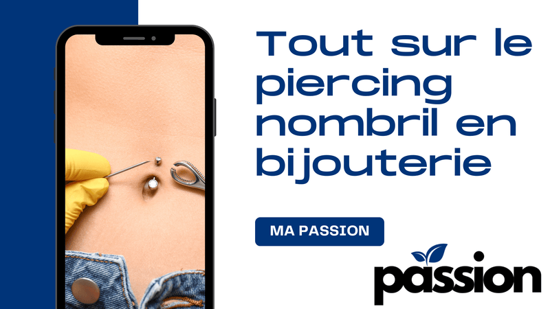 Tout sur le piercing nombril en bijouterie - Ma Passion - Fabrication de bijoux